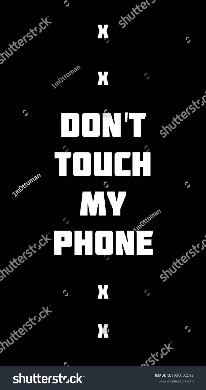 Phone Wallpaper Dont Touch My Stock Illustration