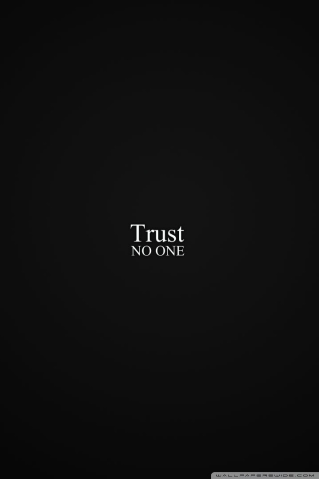 🔥 [71+] Trust No One Wallpapers | WallpaperSafari