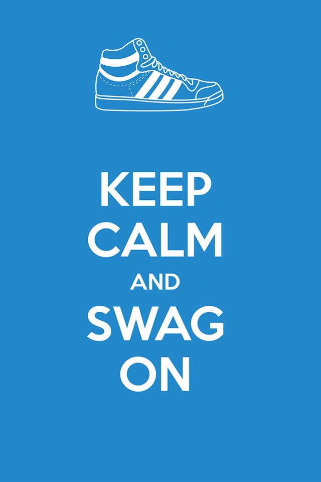 Keep Calm And Swag On