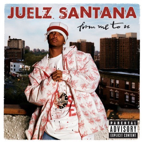 Juelz Santana From Me To U Lyrics And Tracklist Genius