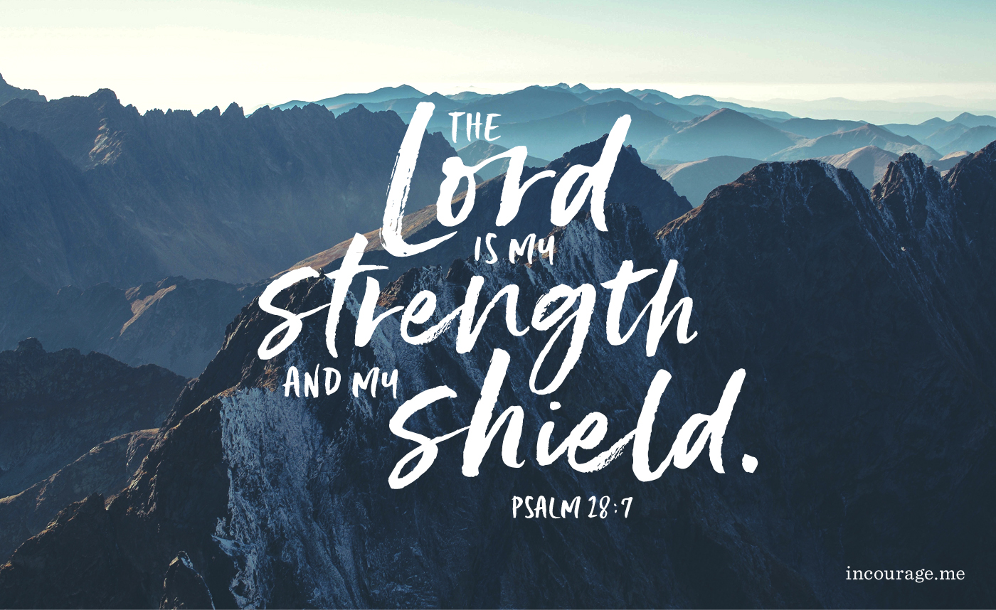 A majestic mountain range landscape with the Bible verse from Psalm 28:7 overlayed: 
