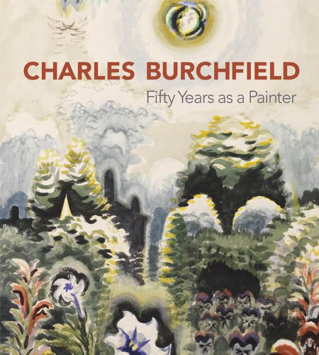 Charles Burchfield Fifty Years As A Painter By Buy