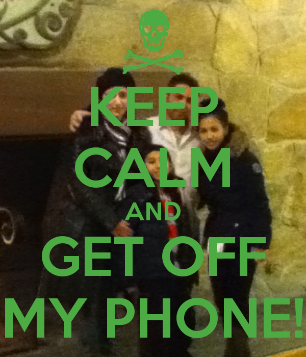 Keep Calm And Get Off My Phone Carry On Image