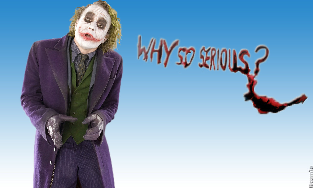 The Joker Why So Serious By Ronnie8886