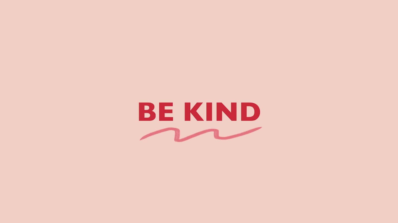 Be Kind Wallpaper