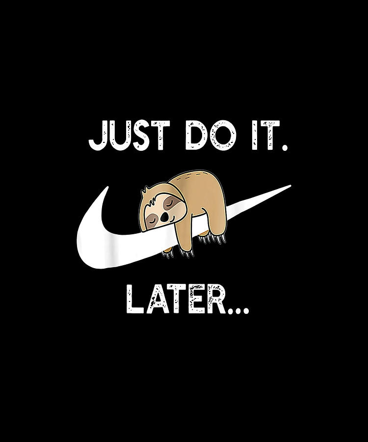 Lazy Sloth Just Do It Later Funny Quotes Digital Art by Triana