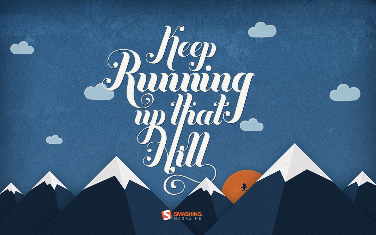 Keep Running Up That Hill Desktop Pc And Mac Wallpaper