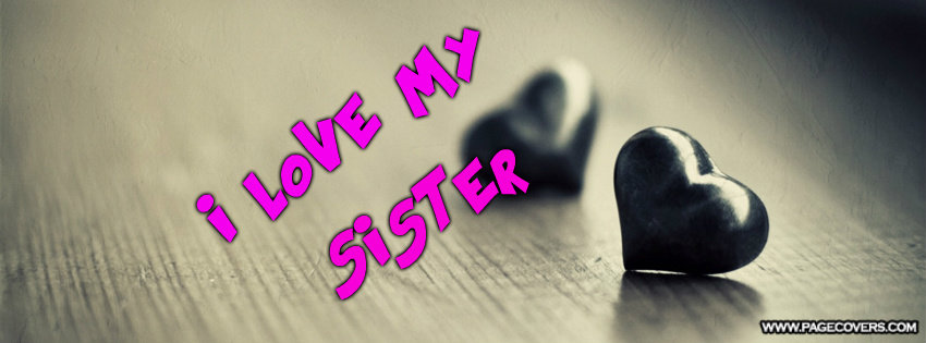 Love My Sister Image For Pictures Becuo