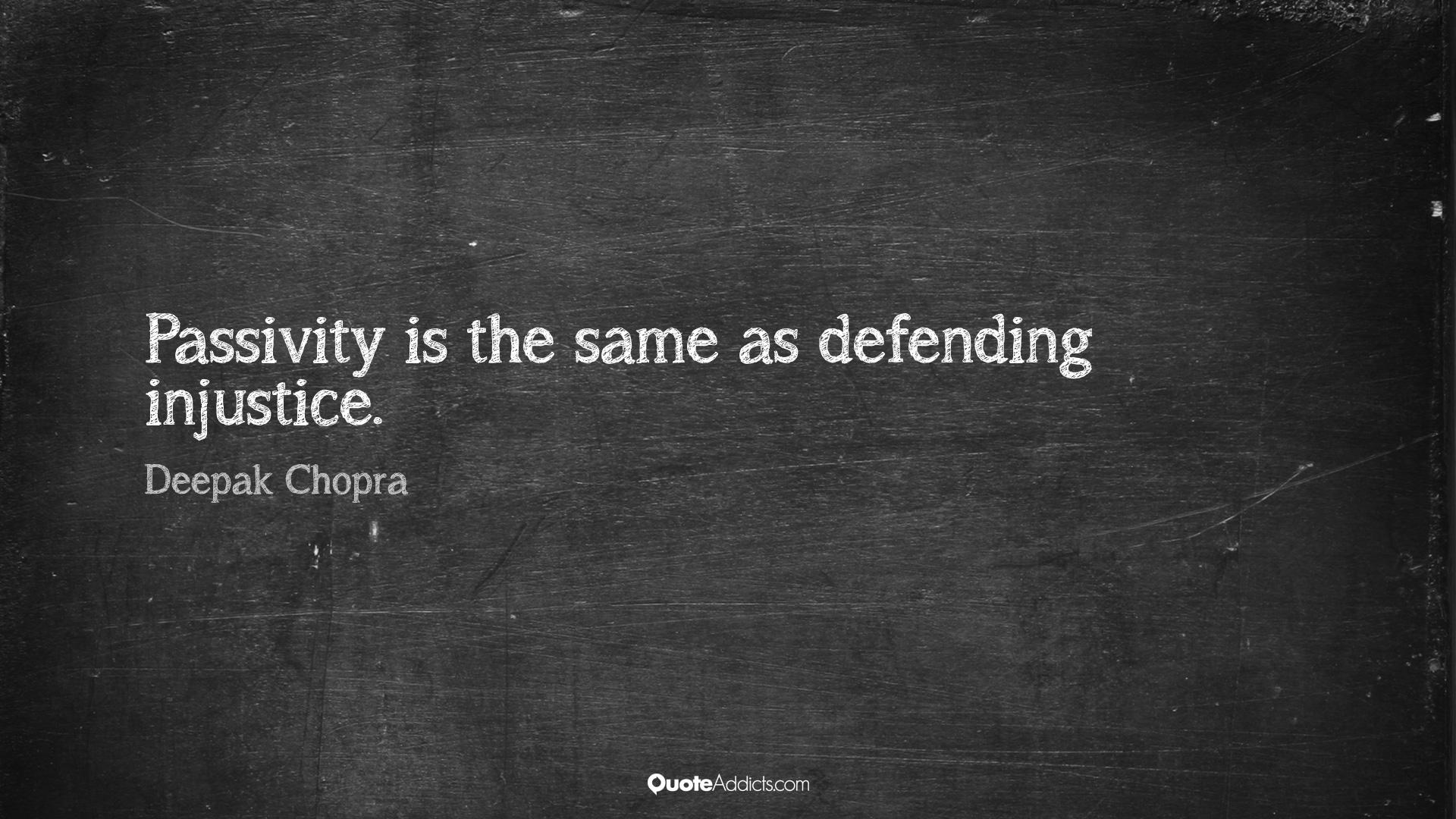 Deepak Chopra Quote Passivity Is The Same As Defending