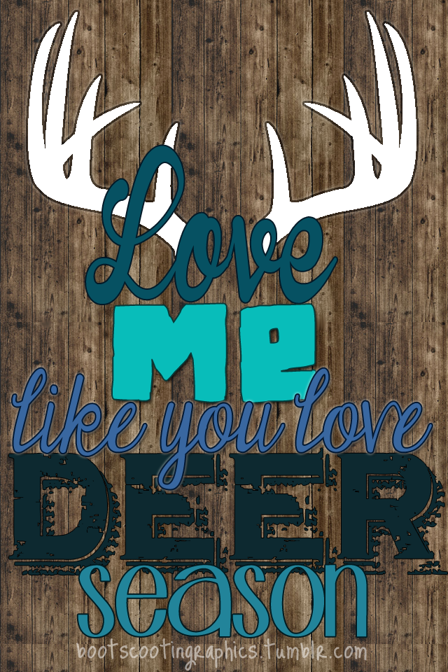 Love Me Like You Deer Season iPhone 4s Wallpaper Amazing