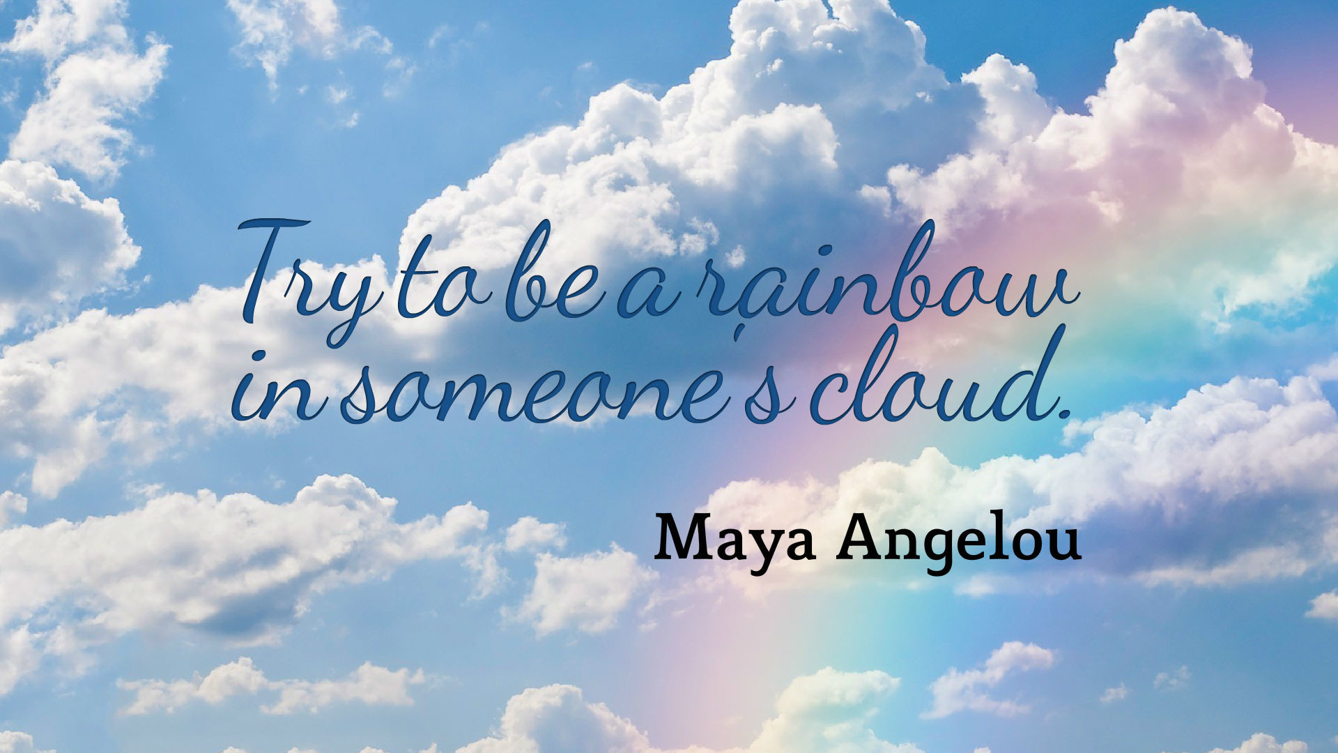 A vibrant rainbow arches across a cloudy sky, illustrating Maya Angelou's quote: 