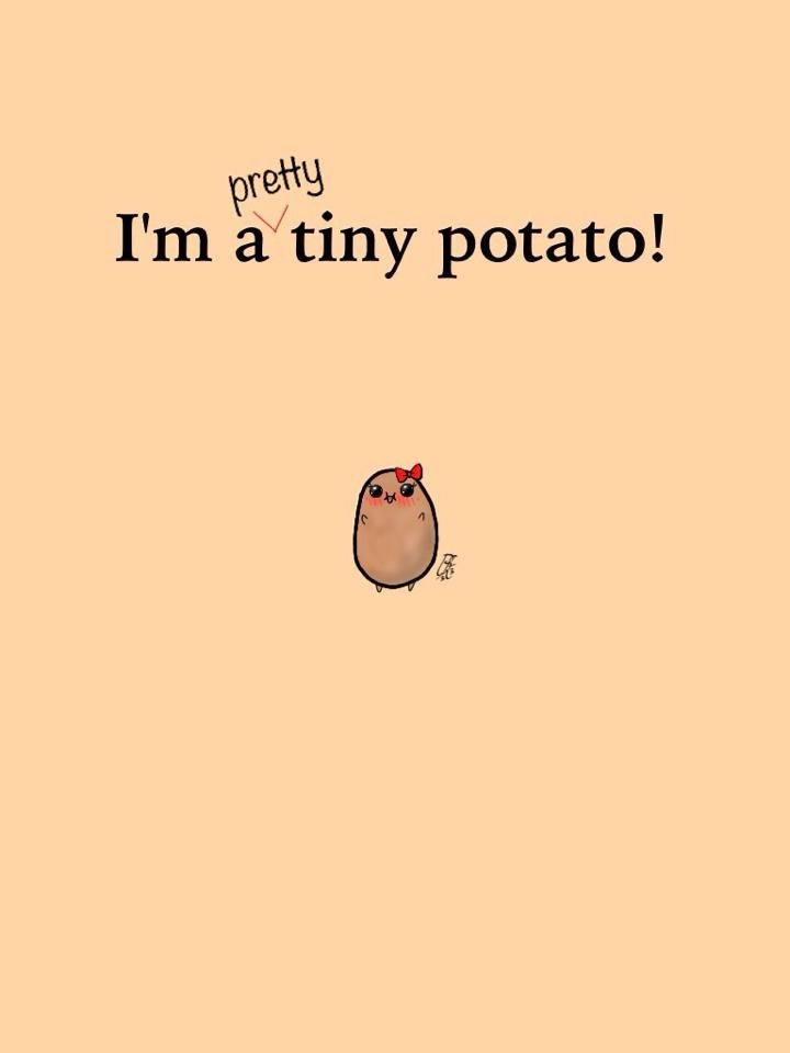 Im A Pretty Tiny Potato Kawaii Funny