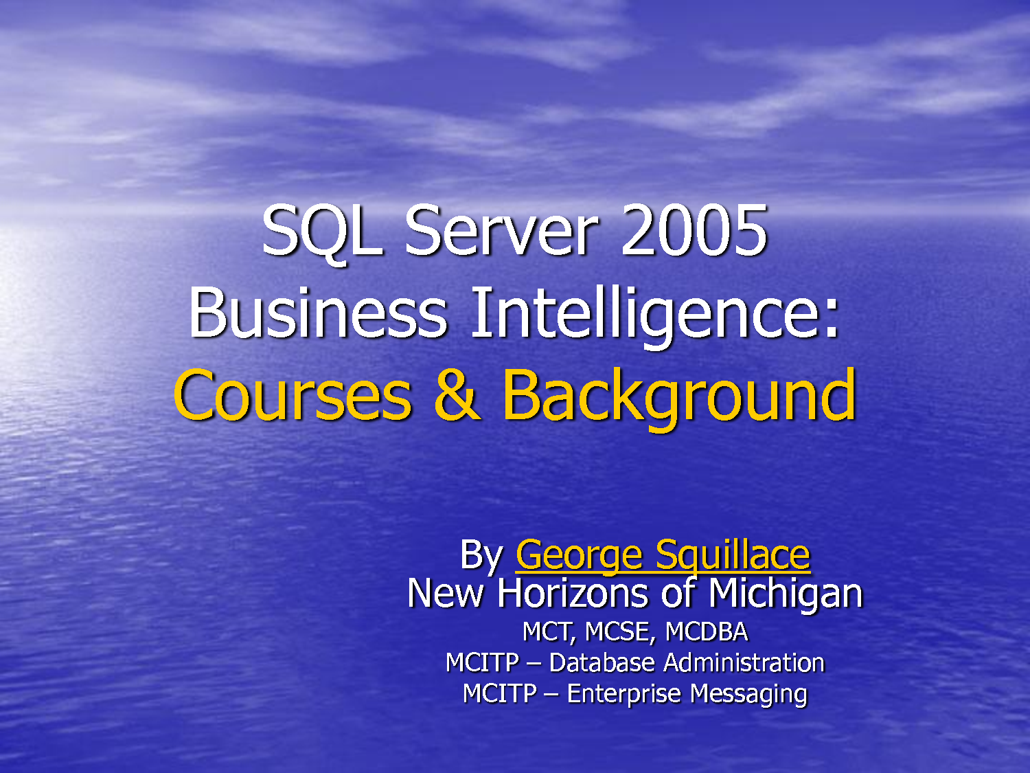 SQL Server 2005 Business Intelligence Courses Background By George