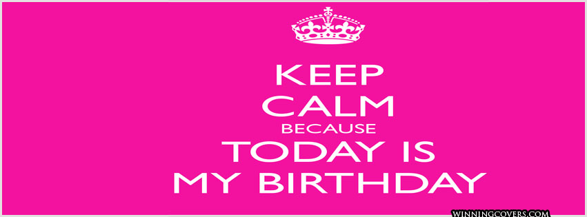 My BirtHDay Timeline Covers Banner Keep Calm Its