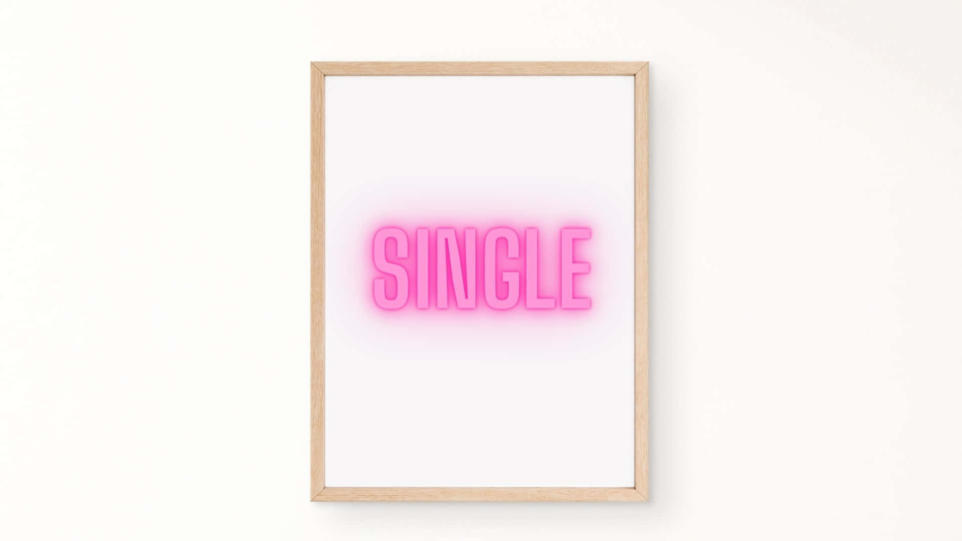Celebrate Your Single Life Wallpaper
