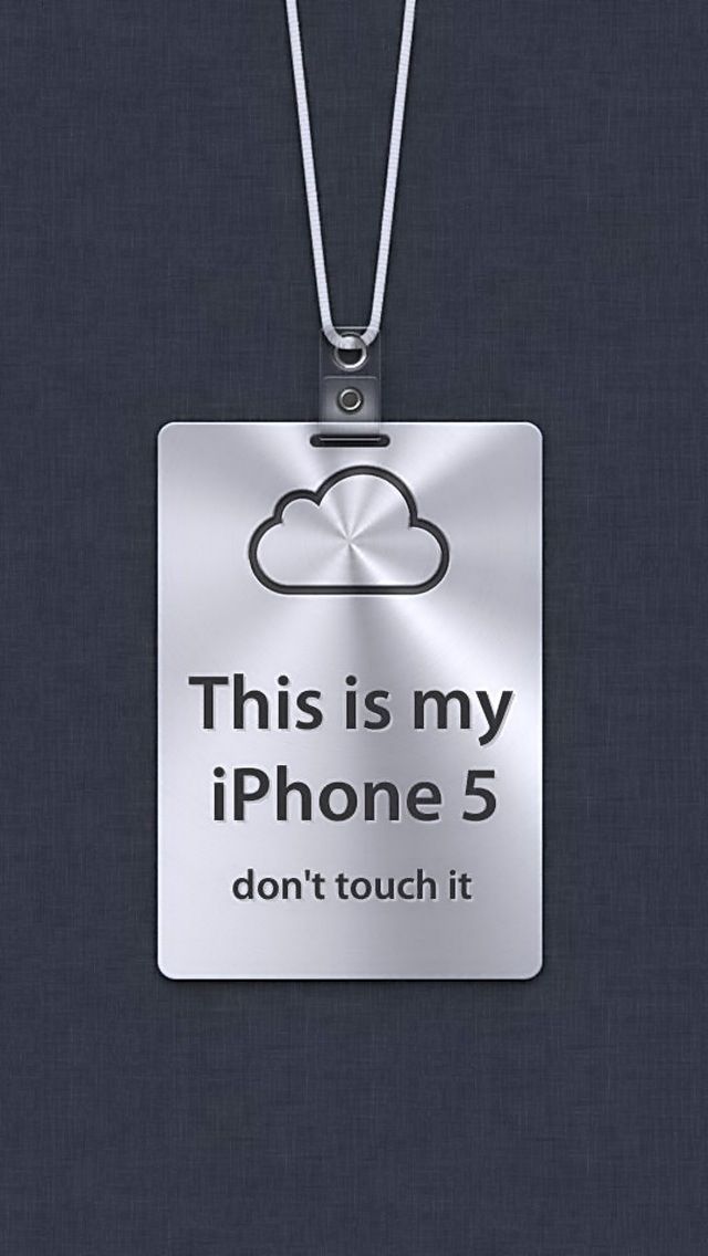 Dont touch my iPhone 5 wallpaper Apple iPhone wallpapers