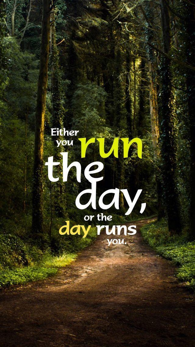 Run The Day Very Inspirational Quotes