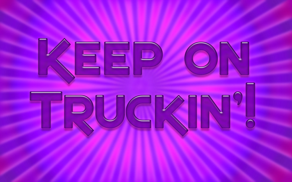 Keep on Truckin by ImagineAppleScruffs on deviantART