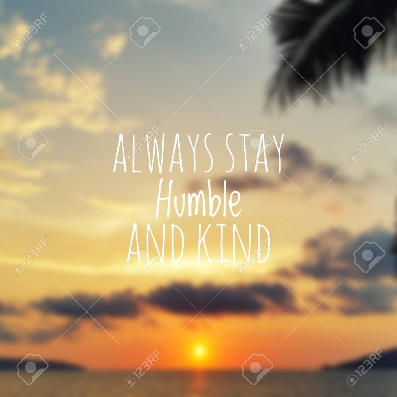Inspirational Quote Always Stay Humble And Kind Blurry Sunset