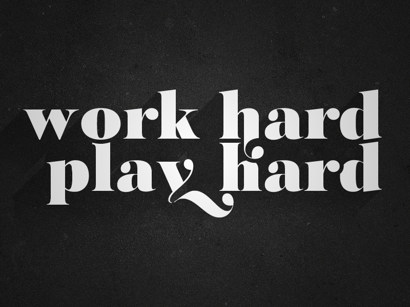 Dribbble Work Hard Play By Jos Vredeveld
