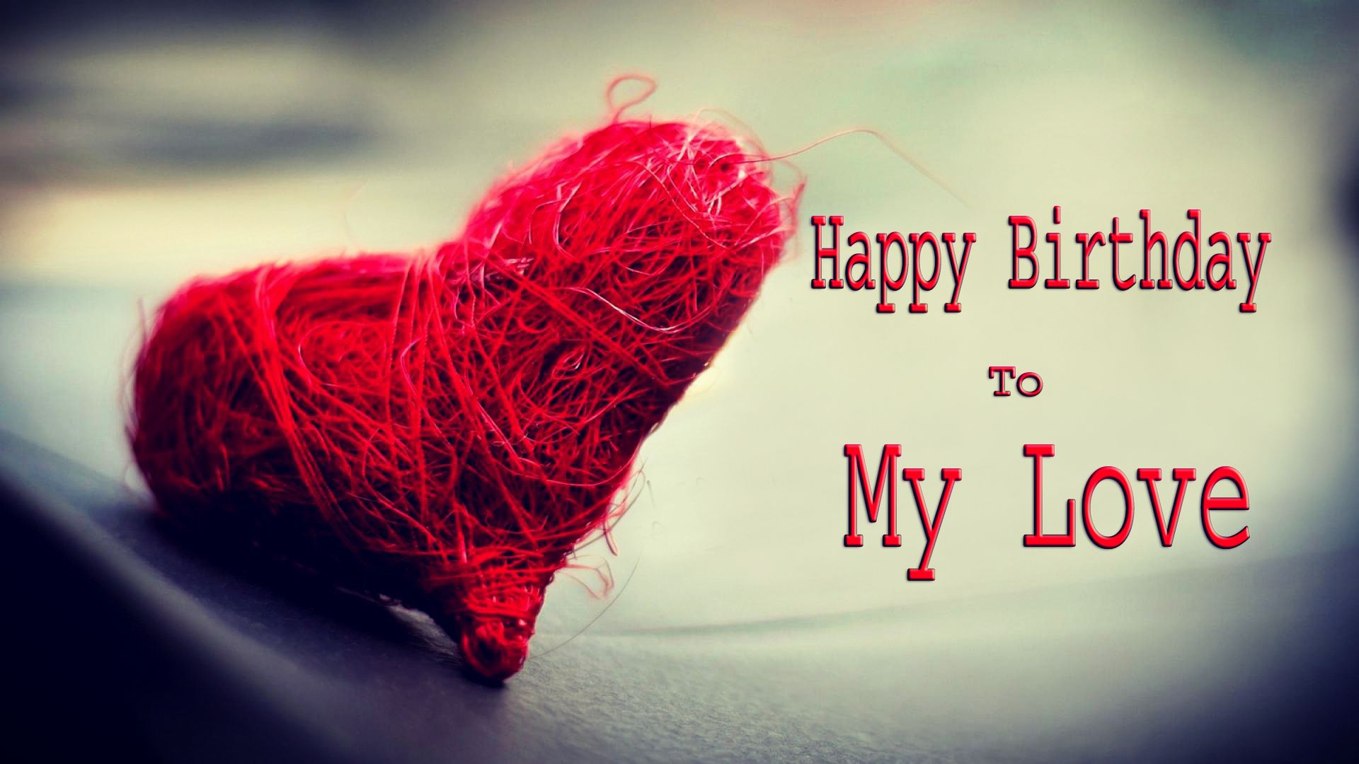  Birthday My Love One HD Wallpaper Pictures Backgrounds FREE Download 1920x1080