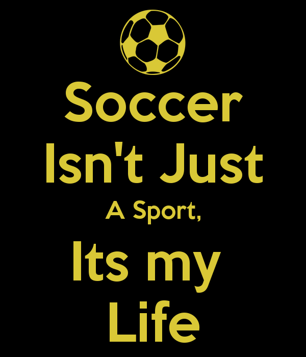 Soccer Is Life Wallpaper Image Pictures Becuo