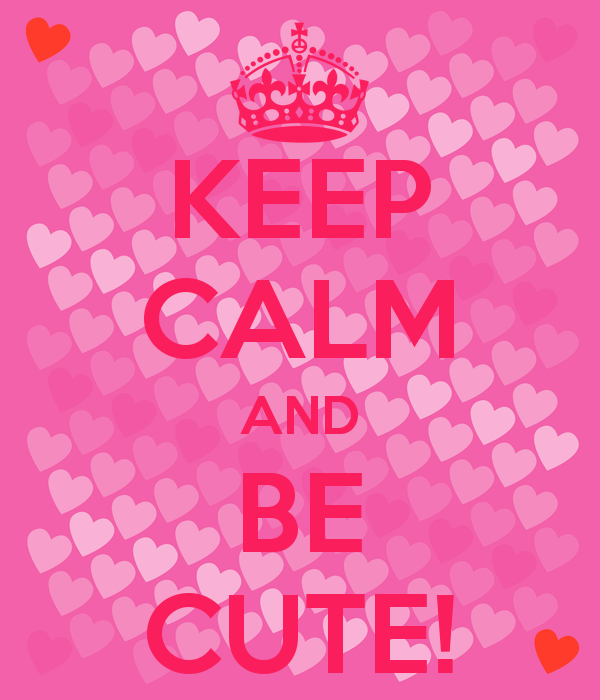 KEEP CALM AND BE CUTE   KEEP CALM AND CARRY ON Image Generator