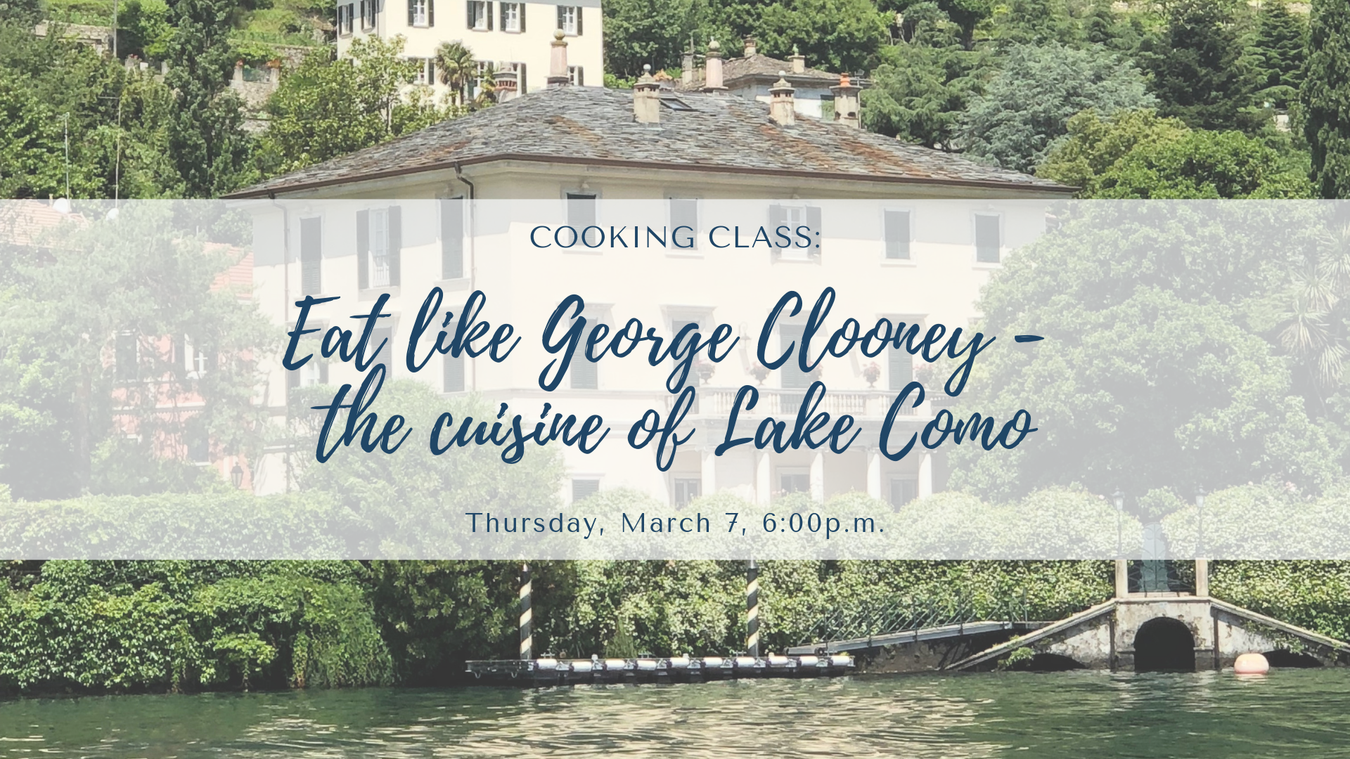 Cooking Class Eat Like George Clooney The Cuisine Of Lake Comorsvpa