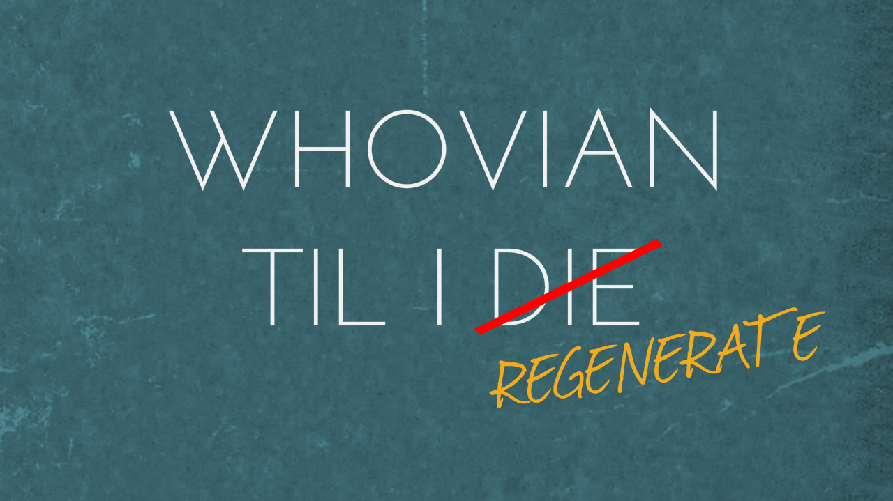 Whovian Til I Regenerate By Doctorwhoquotes Fan Art Wallpaper Movies