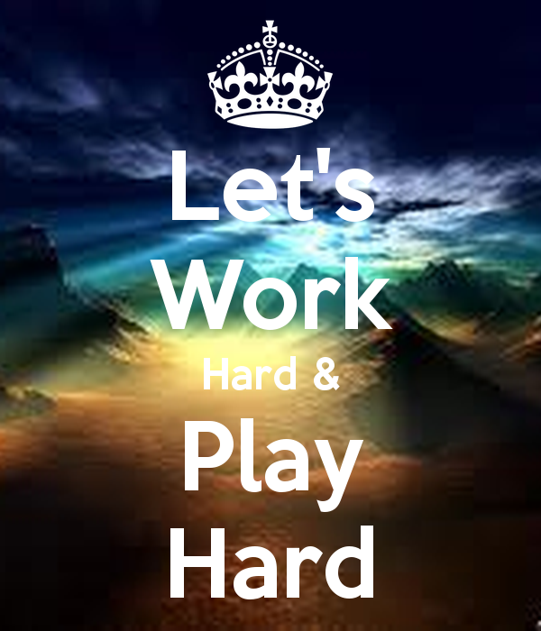 Lets Work Hard Play Hard   KEEP CALM AND CARRY ON Image Generator 600x700