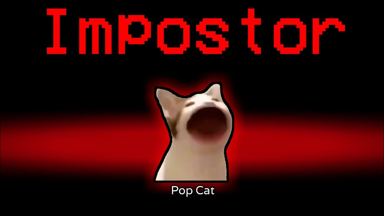 Pop Cat Was The Impostor