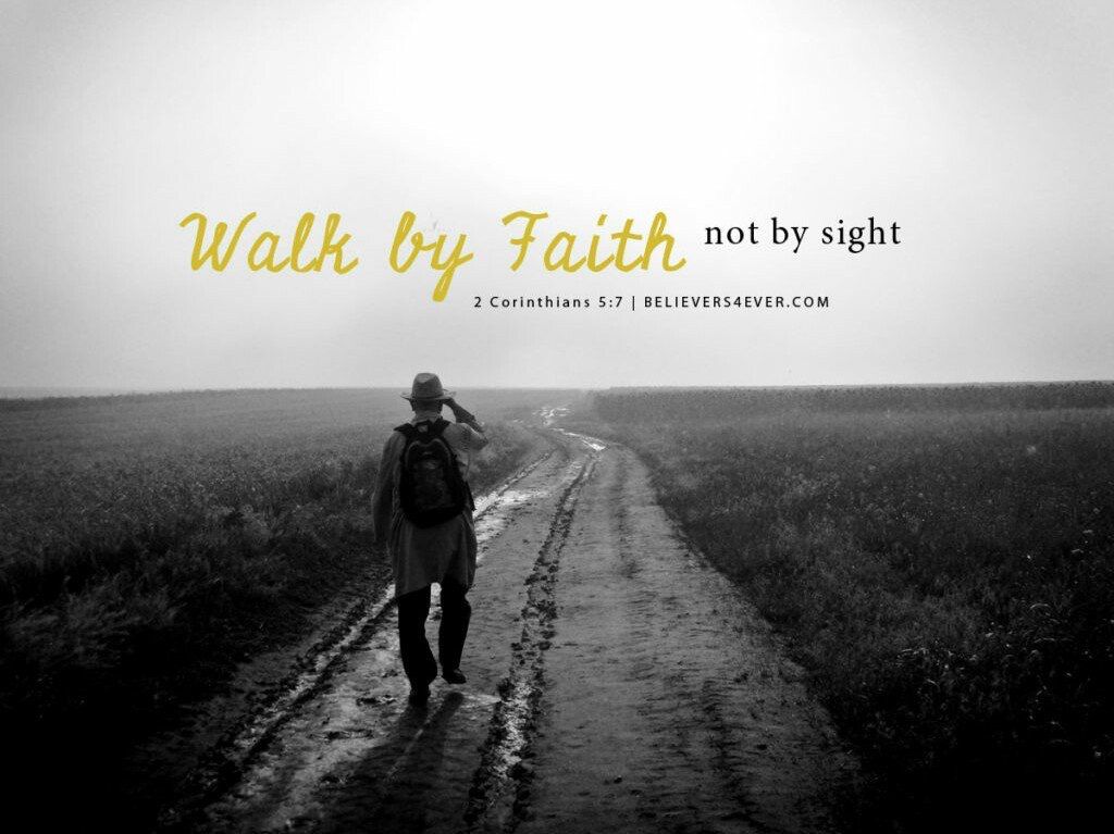 Walk By Faith Not Sight Christian