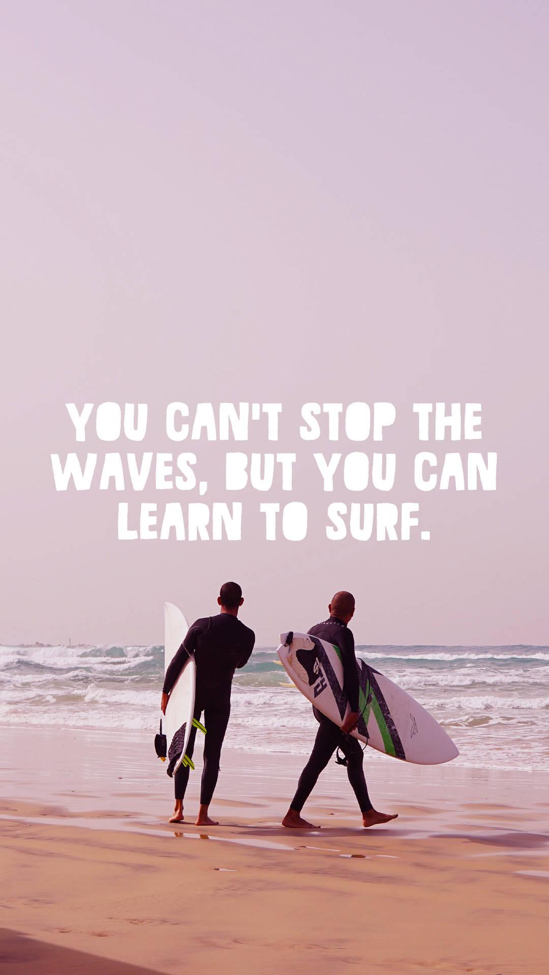 Surfing Can T Stop The Waves Quote Wallpaper