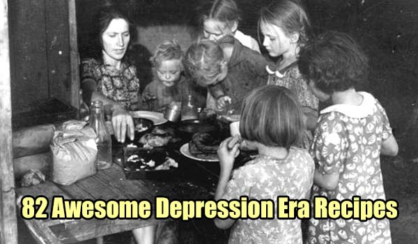 Awesome Depression Era Recipes Shtf Prepping Central