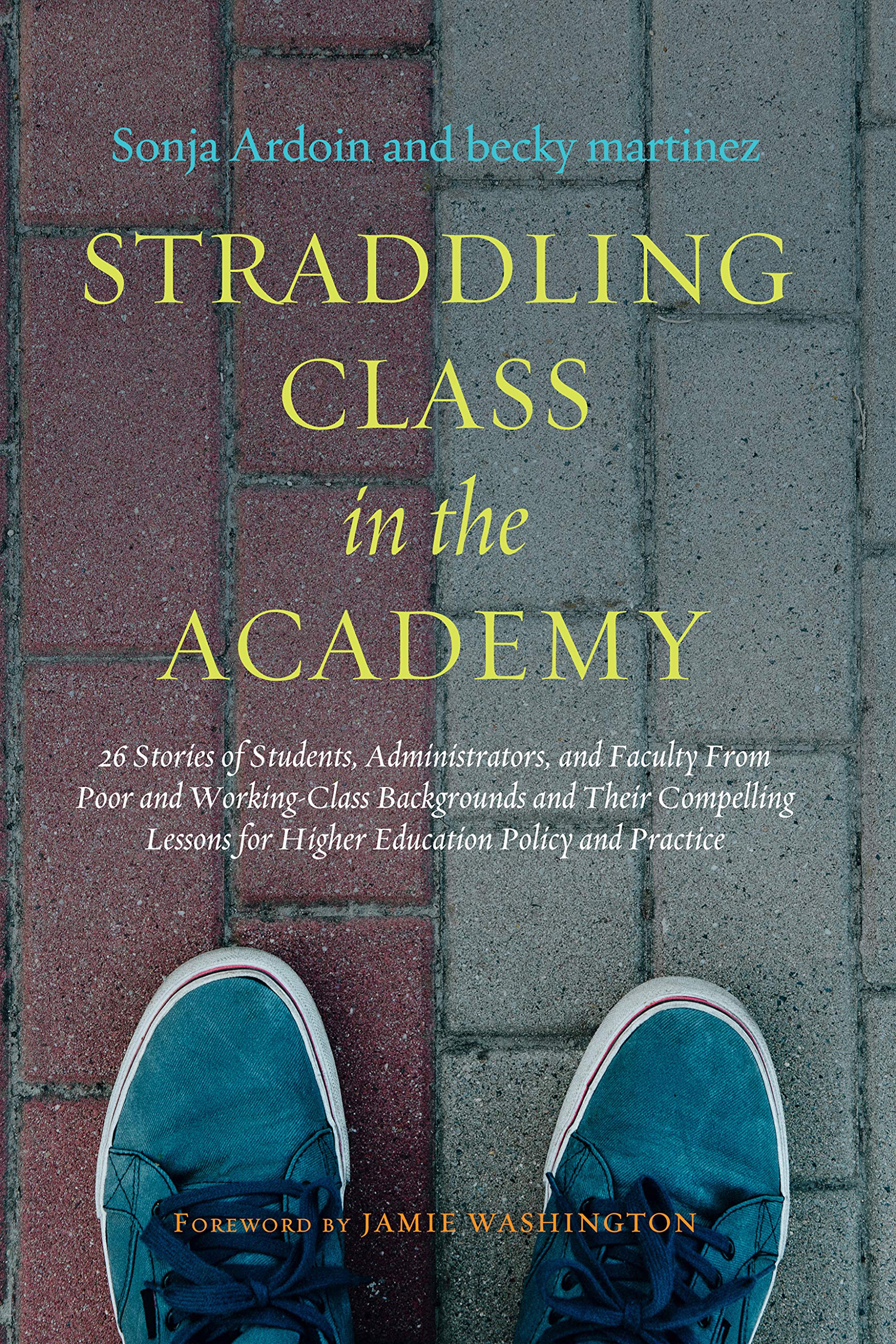 Straddling Class In The Academy Stories Of Students