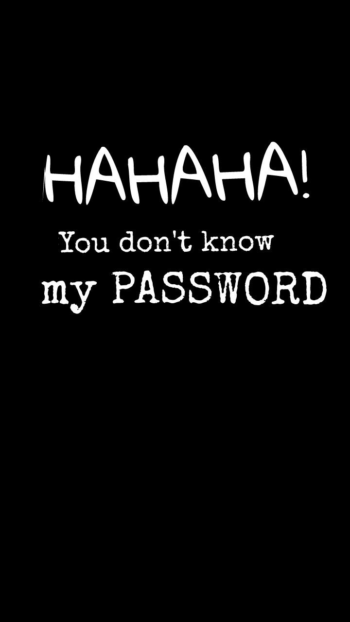 Photo Collection You Don T Know My Password Wallpaper