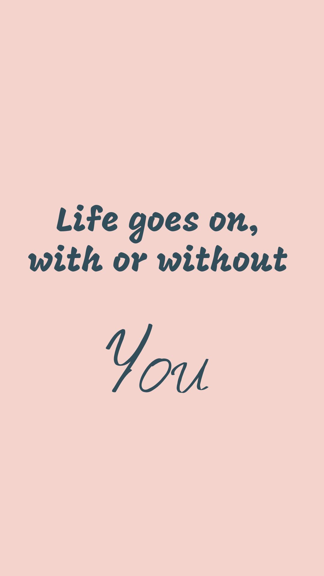 Life Goes On With Or Without You Inspirational Quotes Pictures