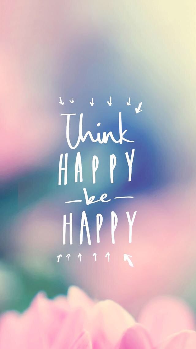 Think Happy Be Phone Wallpaper Inspirational
