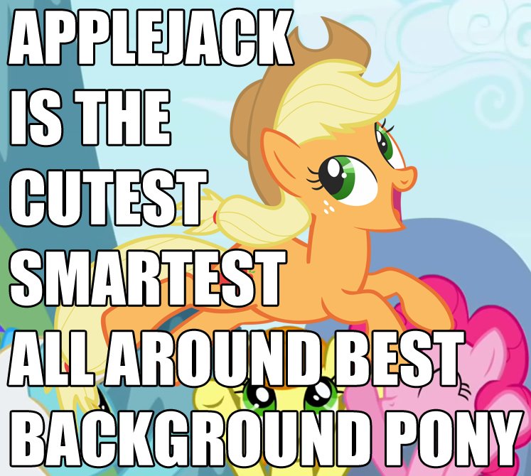 Applejack Is A Background Pony Know Your Meme