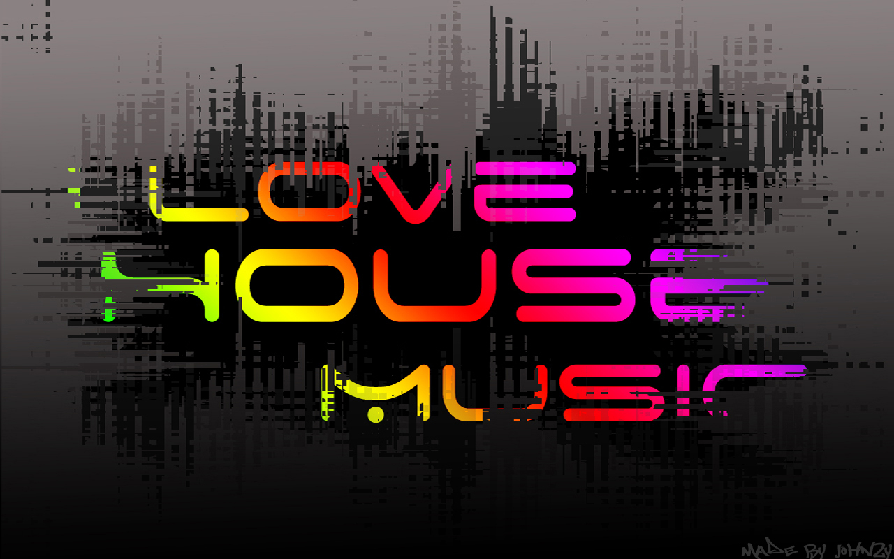 I Love House Music By John2y
