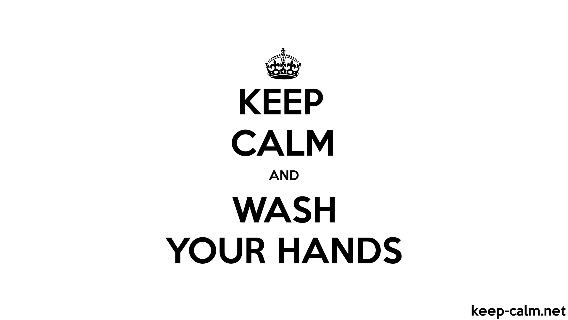 Keep Calm And Wash Your Hands