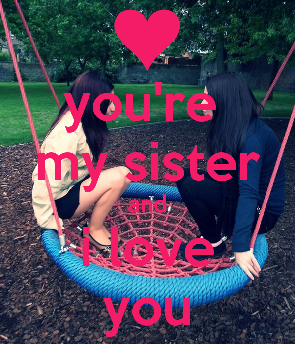 Love You Sister Wallpaper Re My And I