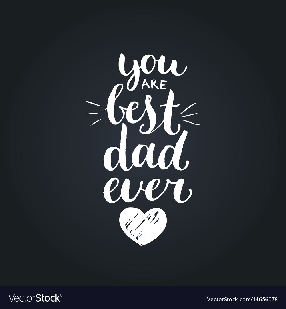 You Are Best Dad Ever Background Royalty Vector Image