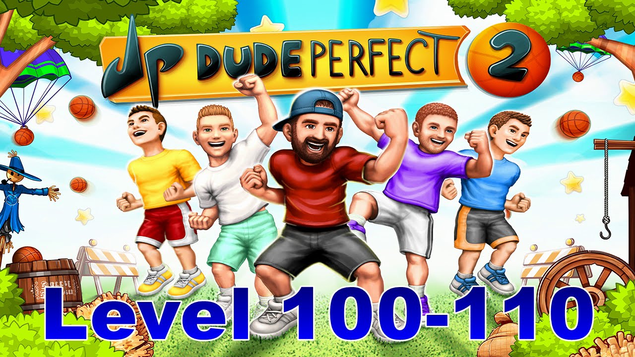 Lets Play Dude Perfect 2 Level 100 110