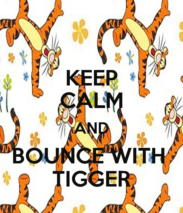 Keepcalm O Matic Co Uk P Keep Calm And Bounce With Tigger