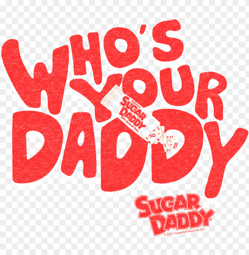 Tootsie Roll Whos Your Daddy Men S Regular Fit T Shirt Sugar