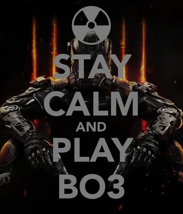 Stay Calm And Play Bo3 Poster Mike Keep O Matic