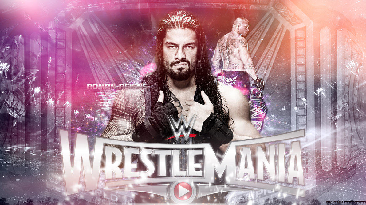 Wwe Wrestlemania Roman Reigns Vs Brock Lesnar By Smiledexizer On