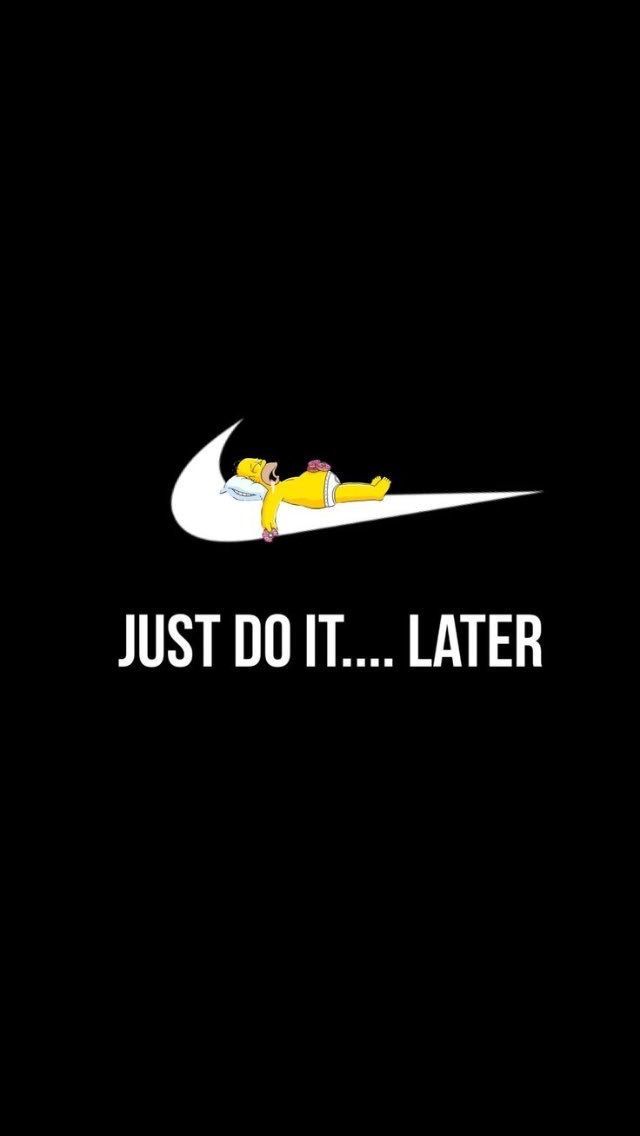 Just do it later Nike simpsons wallpaper iphone iphone later