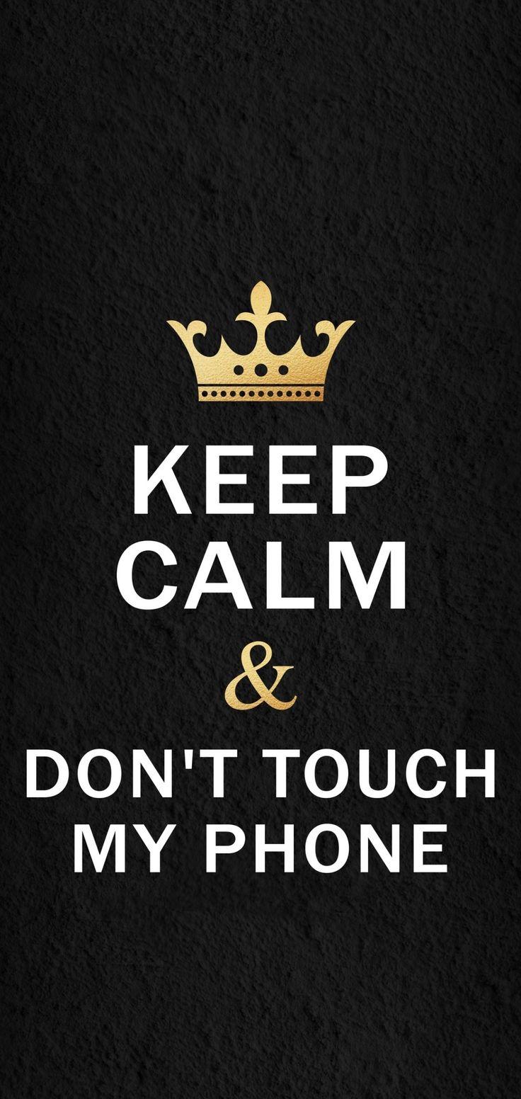 Keep calm dont touch my phone Love quotes wallpaper